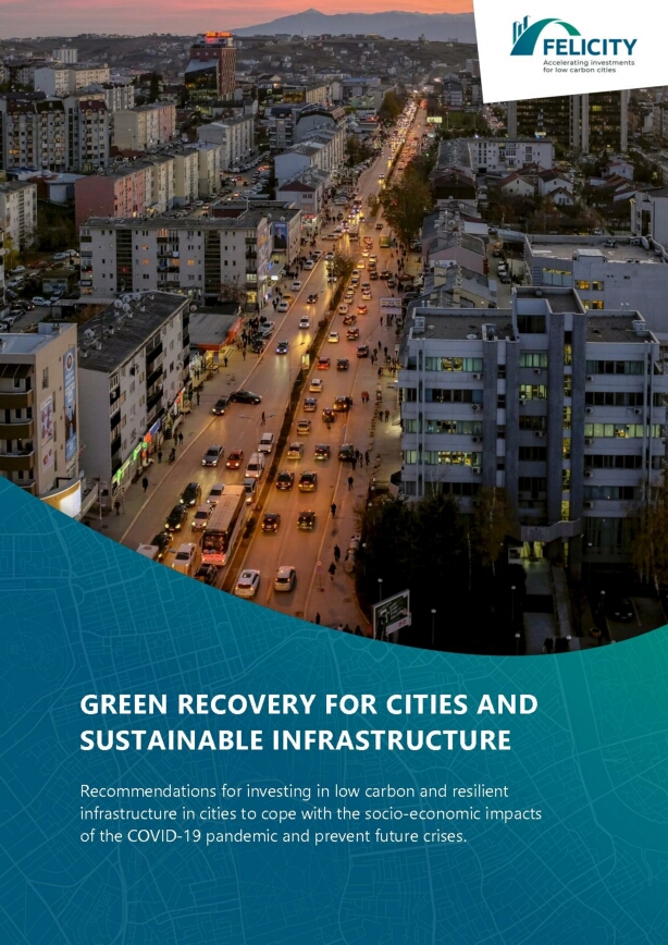Financing Energy for Low-Carbon Investment – Cities Advisory Facility (FELICITY): Green Recovery for Cities and Sustainable Infrastructure
