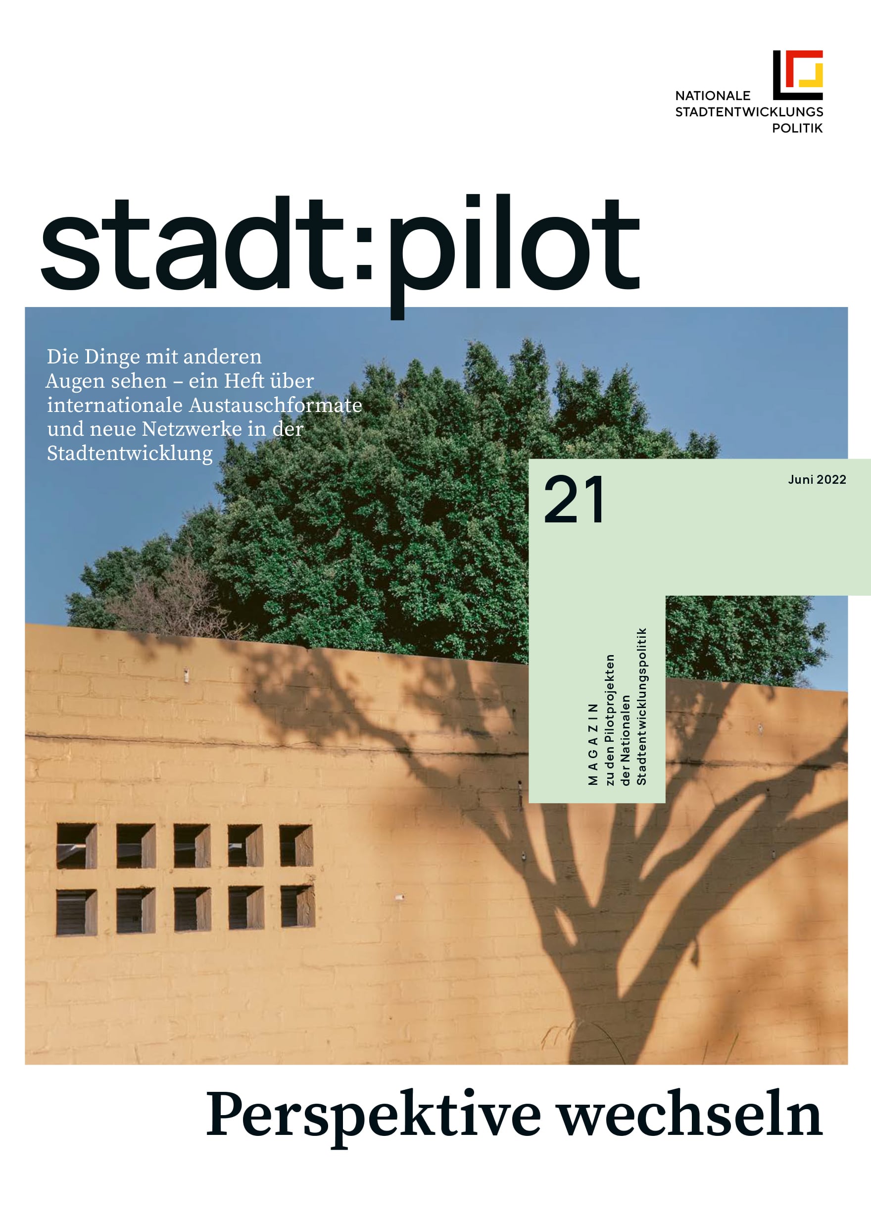 Stadtpilot 21-Die Dinge mit anderen Augen sehen – ein Heft über internationale Austauschformate und neue Netzwerke in der Stadtentwicklung