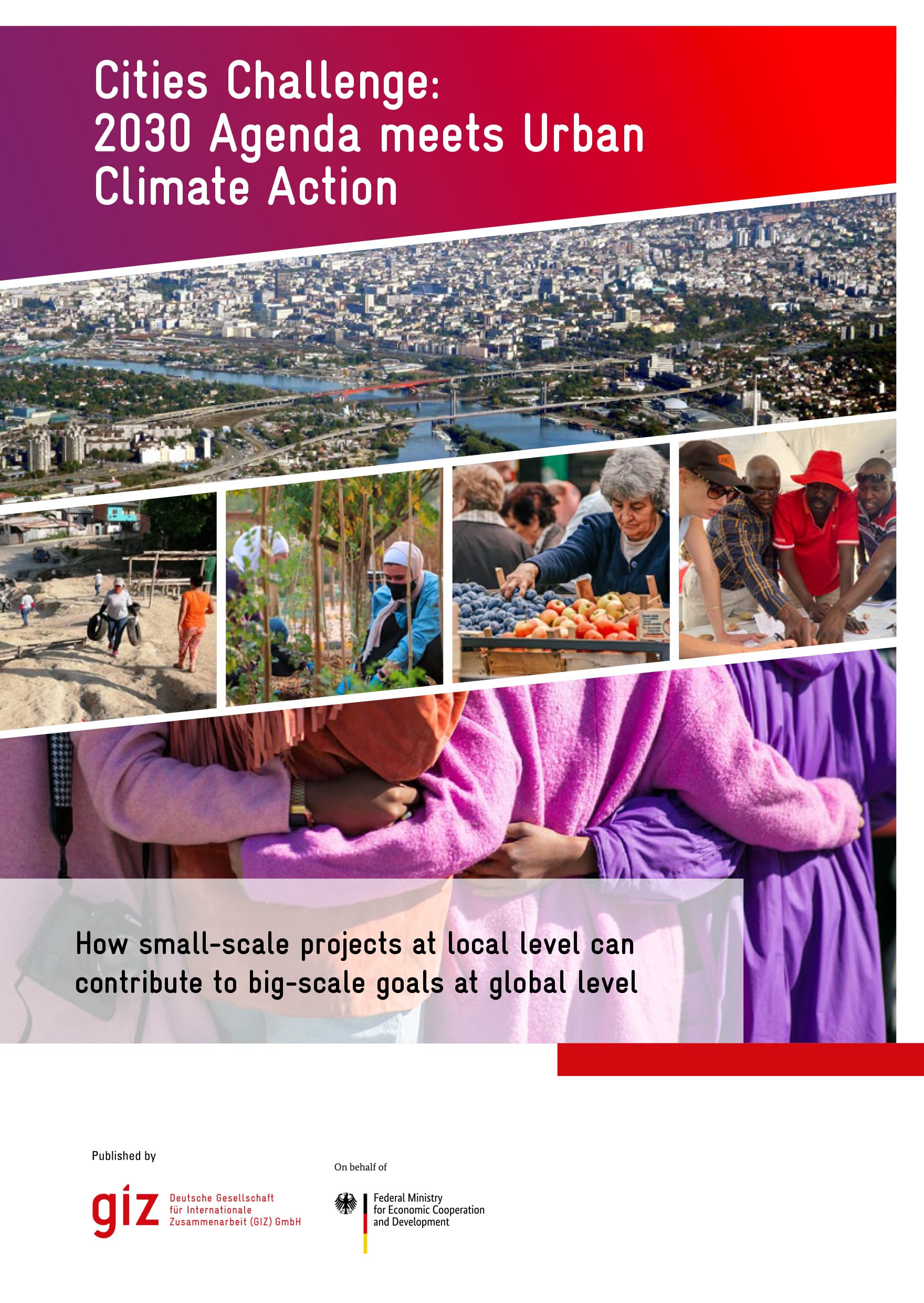 Cities Challenge: 2030 Agenda meets Urban Climate Action – How small-scale projects at local level can contribute to big-scale goals at global level