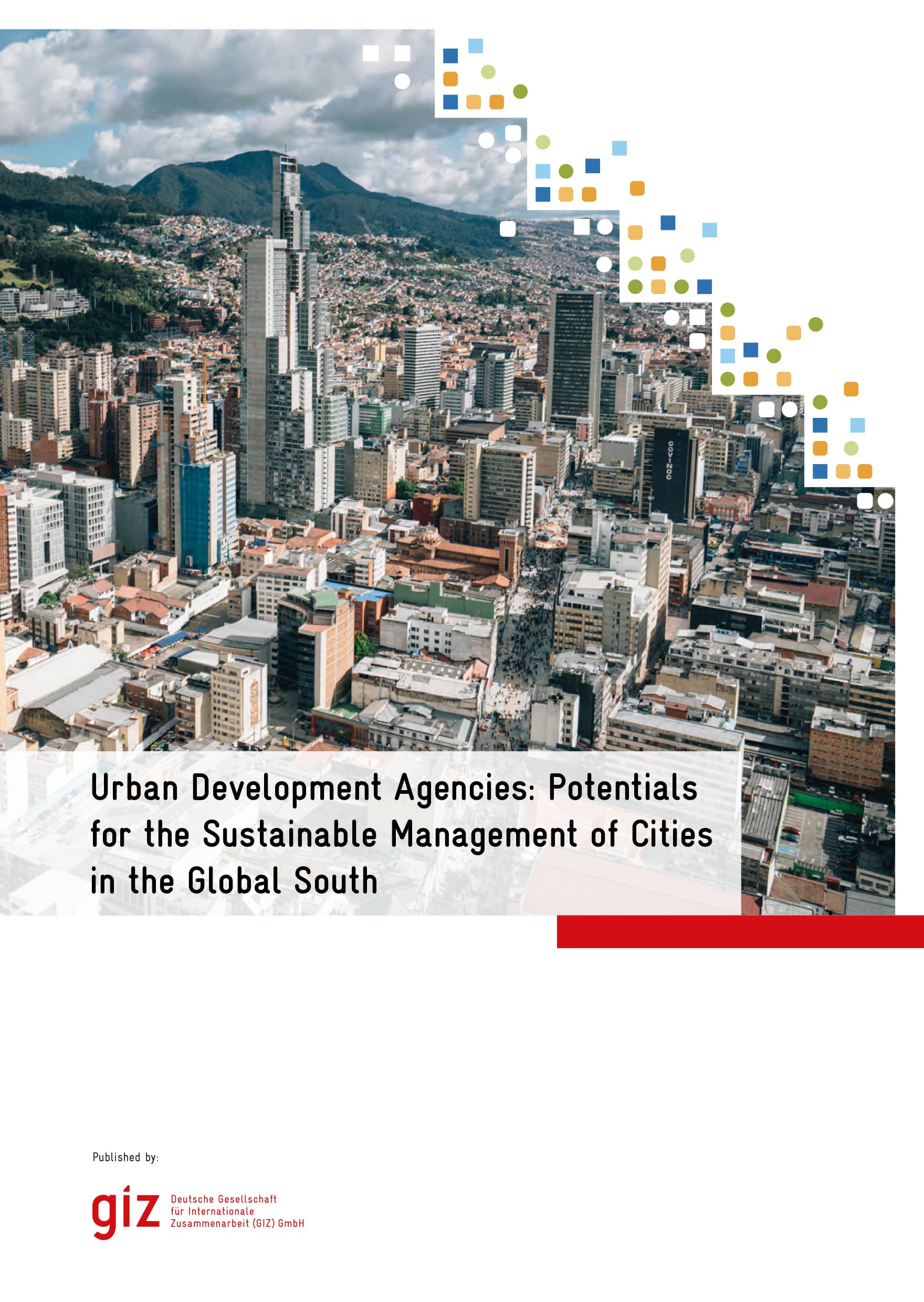 Urban Development Agencies: Potentials for the Sustainable Management of Cities in the Global South