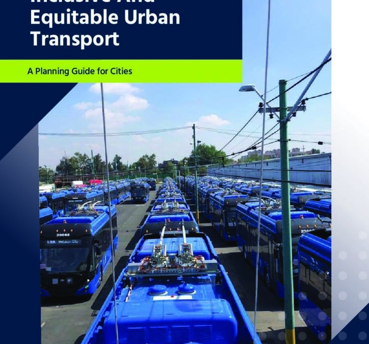 Inclusive And Equitable Urban Transport: A Planning Guide for Cities